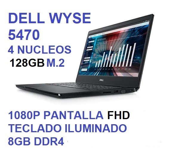 LAPTOP DELL WYSE 5470 14 PG. 4 NUCLEOS 128GB SSD 8GB DDR4 TECLADO ILUMINADO