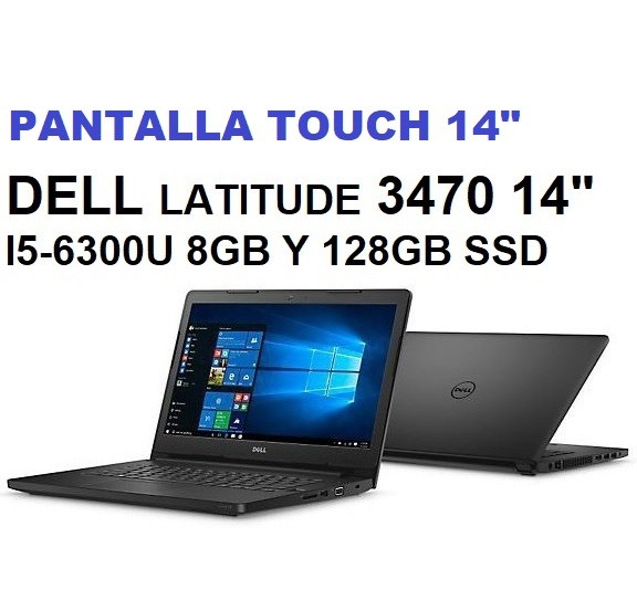 computadoras y laptops - LAPTOP TOUCH DELL LATITUDE 3470 I5 6TA 8GB Y 120GB SSD COMO NUEVA $19,500