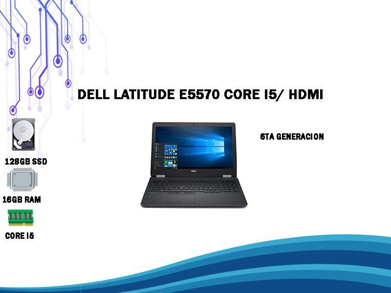 computadoras y laptops - Laptop Dell Latitude E5570 Core i5 HDMI 128GB SSD DE DISCO SOLIDO 16GB RAM  6TA 