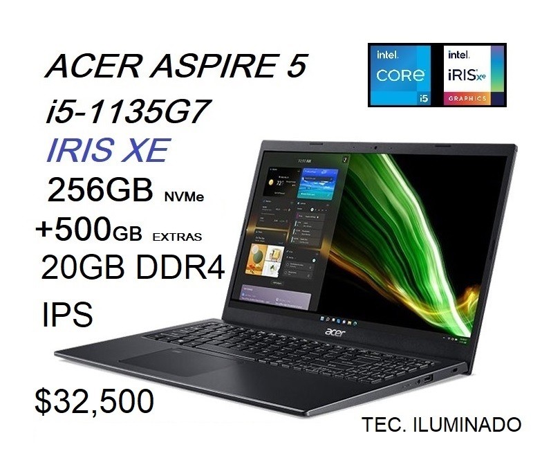 computadoras y laptops - Acer ASPIRE 5 i5 11TH Iris Xe 4.2GHZ X 8 20GB 256 NVMe + 500GB $32,500