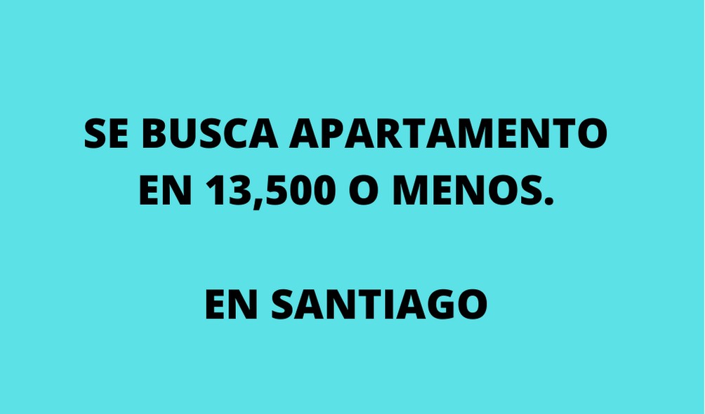 apartamentos - SE BUSCA APARTAMENTO EN 13,500 O MENOS